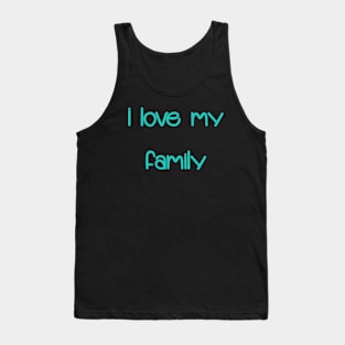 I love my family Tank Top